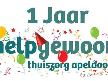 Helpgewoon thuiszorg Apeldoorn bestaat 1 jaar!